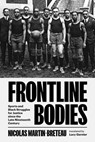 Frontline Bodies - Nicolas (University of Lille) Martin-Breteau - 9781421448640
