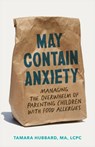 May Contain Anxiety - Tamara Hubbard - 9781421449586
