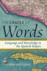 The Cradle of Words - Valeria (Wesleyan University) Lopez Fadul - 9781421450216