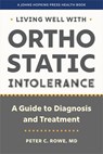 Living Well with Orthostatic Intolerance - Peter C. Rowe - 9781421450254