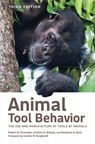Animal Tool Behavior - Robert W. (VP of Life Sciences) Shumaker ; Kristina R. (Iowa State U. Walkup ; Benjamin B. (Director of Conservation Beck - 9781421450292