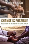 Change Is Possible - William H. Foege ; Paul Elish ; Alison T. Hoover ; Madison Gabriella Lee - 9781421450421