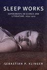 Sleep Works - Sebastian P. Klinger - 9781421450803