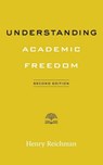 Understanding Academic Freedom - Henry Reichman - 9781421450940