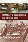 Technology in Mediterranean and European Lands, 600–1600 - Pamela O. Long - 9781421451220