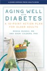 Aging Well with Diabetes - Medha Munshi ; Sheri Colberg - 9781421451527