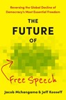 The Future of Free Speech - Jacob Mchangama ; Jeff Kosseff - 9781421454160