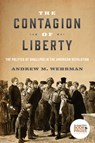 The Contagion of Liberty - Andrew M. Wehrman - 9781421454320