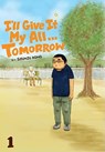 I'll Give It My All... Tomorrow, Volume 1 - Shunju Aono - 9781421533650