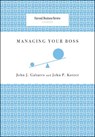 Managing Your Boss - John J. Gabarro ; John P. Kotter - 9781422122884