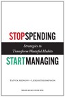 Stop Spending, Start Managing - Tanya Menon ; Leigh Thompson - 9781422143025