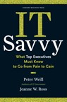 IT Savvy - Peter Weill ; Jeanne W. Ross - 9781422181010