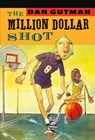 The Million Dollar Shot - Dan Gutman - 9781423100843