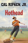 Hothead - Cal Ripken Jr. ; Kevin Cowherd - 9781423140030
