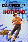 Hothead - Cal Ripken Jr. ; Kevin Cowherd - 9781423154358
