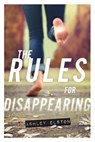 Elston, A: Rules for Disappearing - Ashley Elston - 9781423169260