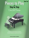 Pieces to Play - Book 2: Piano Solos Composed to Correlate Exactly with Edna Mae Burnam's Step by Step - Edna Mae Burnam - 9781423435952