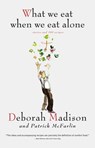 What We Eat When We Eat Alone - Deborah Madison - 9781423607762