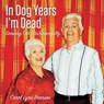 In Dog Years I'm Dead - Carol Lynn Pearson - 9781423615064