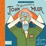 Adventures of John Muir, The: Little Naturalists - Kate Coombs ; Seth Lucas - 9781423651505