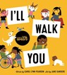 I'll Walk with You - Carol Lynn Pearson ; Jane Sanders - 9781423653950