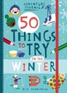 Adventure Journal: 50 Things to Try in the Winter - HANKINSON,  Kim - 9781423657118