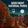 Good Night, National Parks - Jen Taylor - 9781423664918