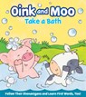 Oink and Moo Take a Bath - Marilee Joy Mayfield ; Annabel Spencely - 9781423668183
