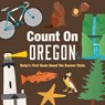 Count on Oregon: Baby's First Book about the Beaver State - Nicole Larue - 9781423668237