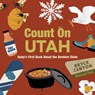 Count on Utah: Baby's First Book about the Beehive State - Nicole Larue - 9781423668664