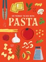 101 Things to Do With Pasta - Donna Kelly - 9781423669739