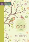 365 Daily Devotions: A Little God Time for Mothers - Broadstreet Publishing - 9781424549856