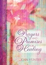 PRAYERS & PROMISES FOR HEALING - Joan Hunter - 9781424551767