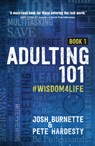 Adulting 101: What I Didn't Learn in School - Josh Burnette ; Pete Hardesty - 9781424556366