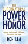The Supernatural Power of Honor - Ben Lim - 9781424570621
