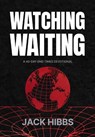 Watching Waiting - Jack Hibbs - 9781424571048