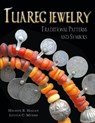 Tuareg Jewelry - Helene E Hagan ; Lucile Myers - 9781425704537