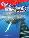Ondas Sonoras y La Comunicacion (Sound Waves and Communication) (Spanish Version) (Grade 4) - WINTERBERG,  Jenna - 9781425846992