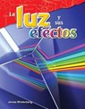 La Luz y Sus Efectos (Light and Its Effects) (Spanish Version) (Grade 4) - WINTERBERG,  Jenna - 9781425847005