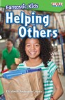 Fantastic Kids: Helping Others - ANDERSON LOPEZ,  Elizabeth - 9781425849726