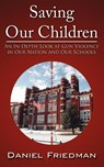 Saving Our Children - Daniel Friedman - 9781425939571