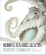 Octopus, Seahorse, Jellyfish - David Littschwager - 9781426221798