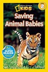 Saving Animal Babies (National Geographic Kids Readers, Level 2) - Amy Shields ; National Geographic Kids - 9781426314162