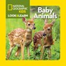 Look and Learn: Baby Animals - National Geographic Kids - 9781426314827
