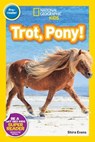 Trot, Pony! (National Geographic Kids Readers, Pre-Reader) - Shira Evans ; National Geographic Kids - 9781426324154