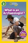 What is an Archaeologist? (National Geographic Kids Readers, Level 3) - Libby Romero ; National Geographic Kids - 9781426335136