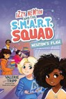 Izzy Newton and the S.M.A.R.T. Squad: Newton's Flaw (Book 2) - National Geographic Kids - 9781426371530