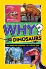 Why? Dinosaurs - National Geographic Kids - 9781426375507