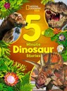 National Geographic Kids 5-Minute Dinosaur Stories - Moira Rose Donohue - 9781426376481