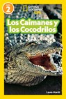National Geographic Readers Los Caimanes Y Cocodrilos (Nivel 2) - Laura Marsh - 9781426377228